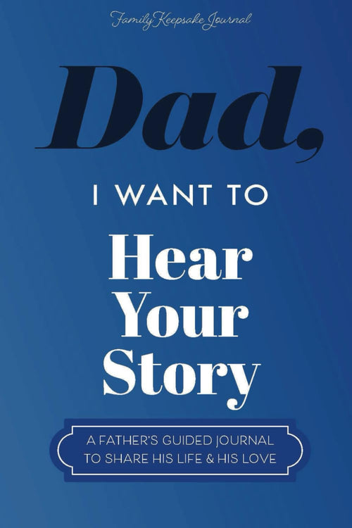 EchoBooks™: I Want to Hear Your Story Dad